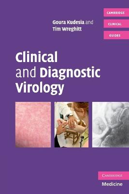 Clinical and Diagnostic Virology - Kudesia, Goura, and Wreghitt, Tim