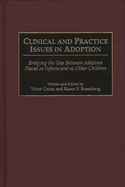 Clinical and Practice Issues in Adoption: Bridging the Gap Between Adoptees Placed as Infants and as Older Children