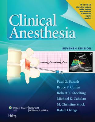 Clinical Anesthesia with Access Code - Barash, Paul G, MD, and Cullen, Bruce F, MD, and Stoelting, Robert K, MD