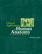 Clinical Applications of Human Anatomy: A Laboratory Guide - Nolan, Michael F, PhD, PT