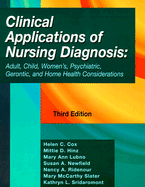 Clinical Applications of Nursing Diagnosis: Adult, Child, Women's, Psychiatric, Gerontic, and Home Health Considerations