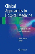 Clinical Approaches to Hospital Medicine: Advances, Updates and Controversies