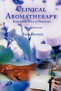 Clinical Aromatherapy: Essential Oils in Practice