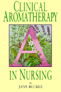 Clinical Aromatherapy in Nursing - Buckle, Jane, RGN