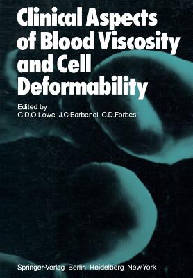 Clinical Aspects of Blood Viscosity and Cell Deformability - Lowe, G D O (Editor), and McNicol, G P (Introduction by), and Barbenel, J C (Editor)