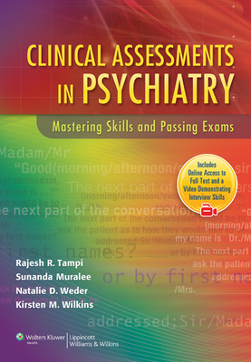 Clinical Assessments in Psychiatry: Mastering Skills and Passing Exams - Tampi, Rajesh R, MD, MS (Editor)