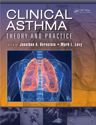 Clinical Asthma: Theory and Practice - Bernstein, Jonathan (Editor), and Levy, Mark (Editor)