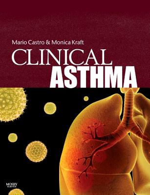 Clinical Asthma - Castro, Mario, and Kraft, Monica, MD, Fccp