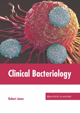 Clinical Bacteriology - Jones, Robert (Editor)