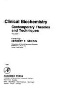 Clinical Biochemistry: Contemporary Theories and Techniques - Spiegel, Herbert E