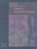 Clinical Biomechanics of Spinal Manipulation - Herzog, Walter