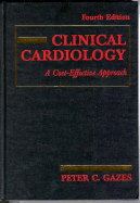 Clinical Cardiology: A Cost-Effective Approach - Gazes, Peter C