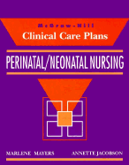 Clinical Care Plans for Perinatal Nursing - Mayers, Marlene G (Editor), and Jacobson, Annette L (Editor), and Jacobs, Anne