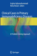 Clinical Cases in Primary Immunodeficiency Diseases: A Problem-Solving Approach