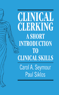 Clinical Clerking: A Short Introduction to Clinical Skills