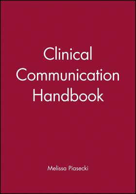 Clinical Communication Handbook - Piasecki, Melissa