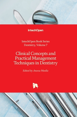 Clinical Concepts and Practical Management Techniques in Dentistry - Moolla, Aneesa (Editor)