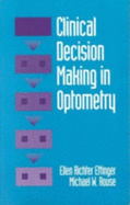 Clinical Decision Making in Optometry - Ettinger, Ellen Richter