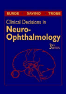 Clinical Decisions in Neuro-Ophthalmology - Burde, Ronald M, and Savino, Peter J, MD, and Trobe, Jonathan D, MD