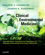 Clinical Environmental Medicine: Identification and Natural Treatment of Diseases Caused by Common Pollutants