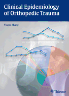 Clinical Epidemiology of Orthopedic Trauma