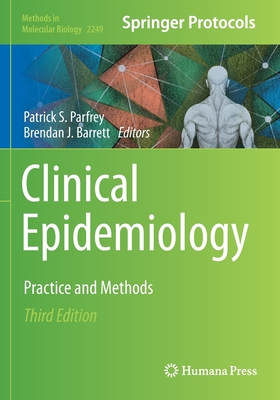 Clinical Epidemiology: Practice and Methods - Parfrey, Patrick S. (Editor), and Barrett, Brendan J. (Editor)