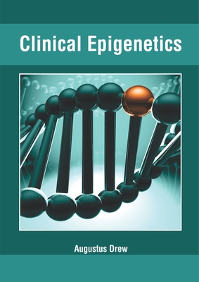 Clinical Epigenetics - Drew, Augustus (Editor)