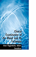 Clinical Examination of the Blood and Its Technique