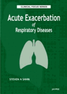 Clinical Focus Series: Acute Exacerbation of Respiratory Diseases