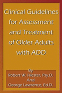 Clinical Guidelines for Assesment and Treatment of Older Adults With Add - Hiester, Robert W.; Lawrence, George