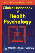 Clinical Handbook of Health Psychology - Camic, Paul Marc (Editor), and Knight, Sara J (Editor)