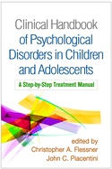 Clinical Handbook of Psychological Disorders in Children and Adolescents: A Step-By-Step Treatment Manual