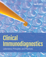 Clinical Immunodiagnostics: Laboratory Principles and Practices: Laboratory Principles and Practices