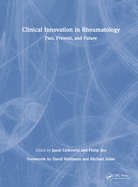 Clinical Innovation in Rheumatology: Past, Present, and Future