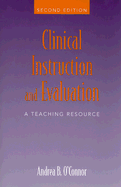 Clinical Instruction and Evaluation: A Teaching Resource