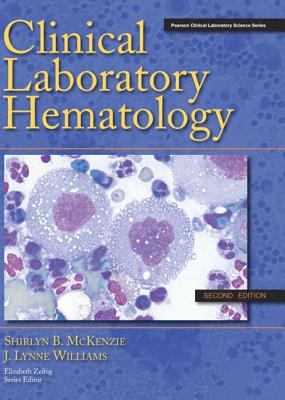 Clinical Laboratory Hematology - McKenzie, Shirlyn B, and Williams, J Lynne