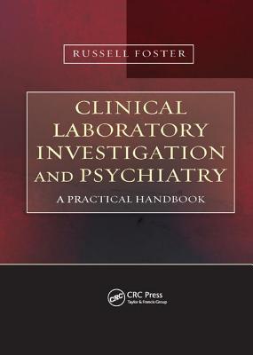 Clinical Laboratory Investigation and Psychiatry: A Practical Handbook - Foster, Russell