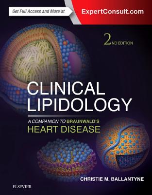 Clinical Lipidology: A Companion to Braunwald's Heart Disease - Ballantyne, Christie M, MD, Facp, Facc