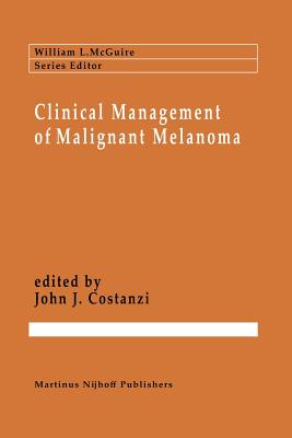 Clinical Management of Malignant Melanoma - Costanzi, Giulio (Editor)