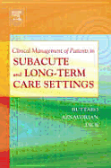 Clinical Management of Patients in Subacute and Long-Term Care Settings - Buttaro, Terry Mahan, PhD, and Aznavorian, Susan, MS, RN, CS, and Dick, Karen, PhD