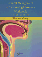 Clinical Management of Swallowing Disorders Workbook