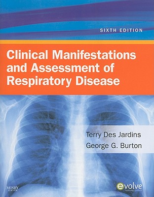 Clinical Manifestations & Assessment of Respiratory Disease - Des Jardins, Terry, Med, Rrt