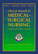 Clinical Manual of Medical-Surgical Nursing: Concepts & Clinical Practice - Phipps, Wilma J, PhD, RN, Faan, and Sands, Judith K, Edd, RN, and Cassmeyer, Virginia L, RN, PhD