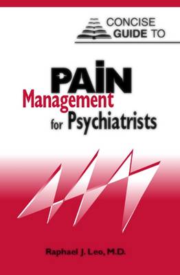 Clinical Manual of Pain Management in Psychiatry - Leo, Raphael J, Dr.