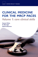 Clinical Medicine for the MRCP Paces, Volume 1: Core Clinical Skills