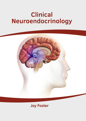 Clinical Neuroendocrinology - Foster, Joy (Editor)