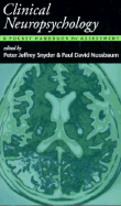 Clinical Neuropsychology: A Pocket Handbook for Assessment - Nussbaum, Paul D (Editor), and Snyder, Peter J, Dr., Ph.D. (Editor)