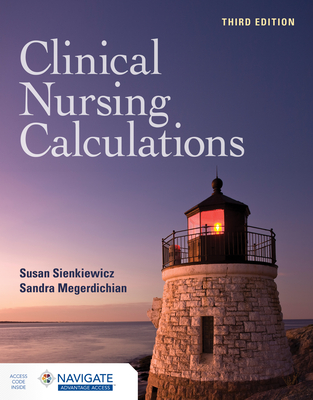 Clinical Nursing Calculations - Sienkiewicz, Susan, and Megerdichian, Sandra