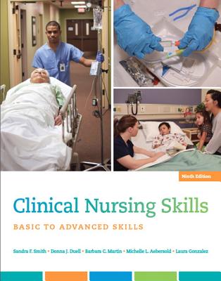 Clinical Nursing Skills: Basic to Advanced Skills - Smith, Sandra, and Duell, Donna, and Martin, Barbara