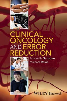 Clinical Oncology and Error Reduction - Surbone, Antonella, Professor, and Rowe, Michael, Professor